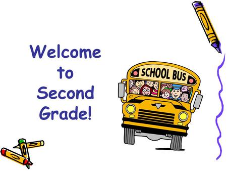 Welcome to Second Grade!. Second Grade Team  Shelly Alley  MaeLani Bird  Kristin Cullen  Kathleen MacLaren  Tracy Prickett  Tracy Rickert  Katie.