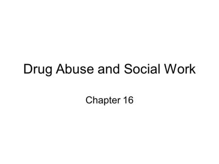 Drug Abuse and Social Work