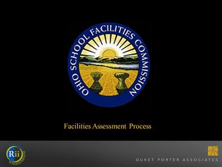 Facilities Assessment Process. Assessing Excellence Program Evolution – Continuous Process Improvement Documentation Template – Assessment Composition.