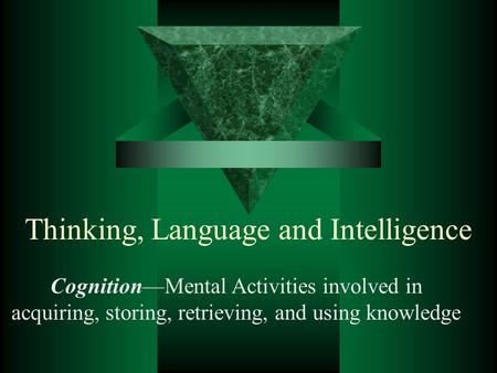 Thinking, Language and Intelligence