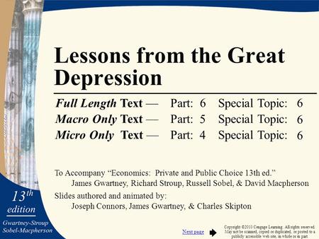 To Accompany “Economics: Private and Public Choice 13th ed.” James Gwartney, Richard Stroup, Russell Sobel, & David Macpherson Slides authored and animated.