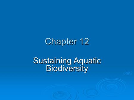 Sustaining Aquatic Biodiversity