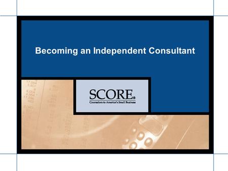 Www.seacoast.score.org Seacoast Chapter 185 Becoming an Independent Consultant.