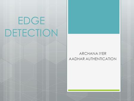 EDGE DETECTION ARCHANA IYER AADHAR AUTHENTICATION.