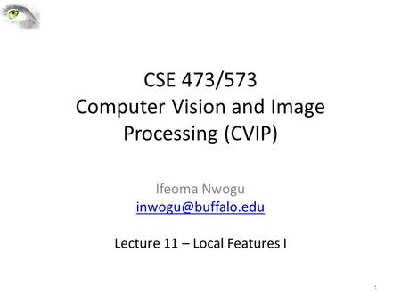 CSE 473/573 Computer Vision and Image Processing (CVIP)