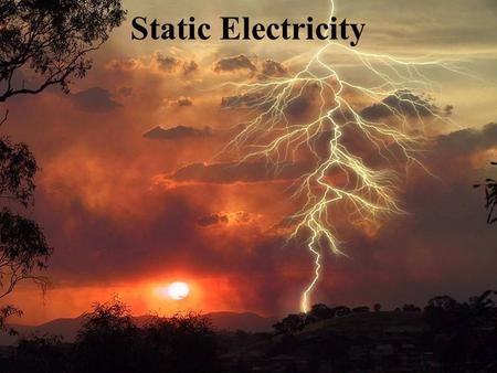 1 Static Electricity. What does the term static mean? 2 Not in motion Electricity? Involves electrons.