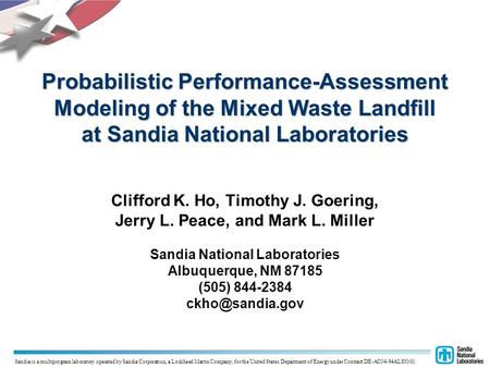 Sandia is a multiprogram laboratory operated by Sandia Corporation, a Lockheed Martin Company, for the United States Department of Energy under Contract.