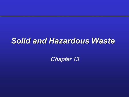 Solid and Hazardous Waste