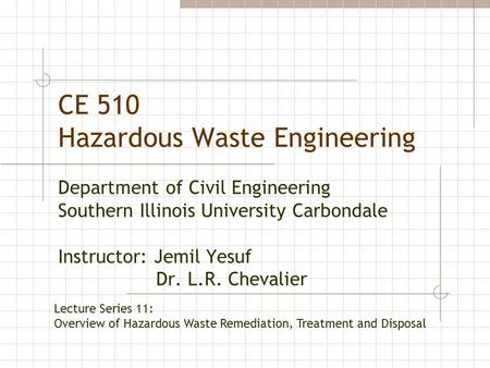 CE 510 Hazardous Waste Engineering