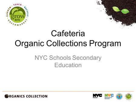 Cafeteria Organic Collections Program NYC Schools Secondary Education.