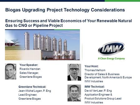 Biogas Upgrading Project Technology Considerations Ensuring Success and Viable Economics of Your Renewable Natural Gas to CNG or Pipeline Project Your.