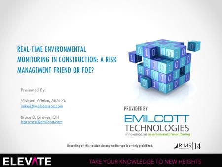 PROVIDED BY Recording of this session via any media type is strictly prohibited. REAL-TIME ENVIRONMENTAL MONITORING IN CONSTRUCTION: A RISK MANAGEMENT.