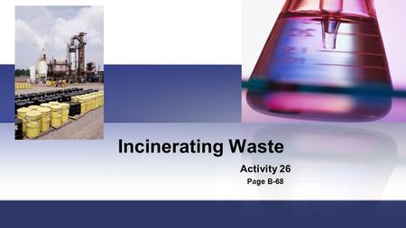 Incinerating Waste Activity 26 Page B-68.