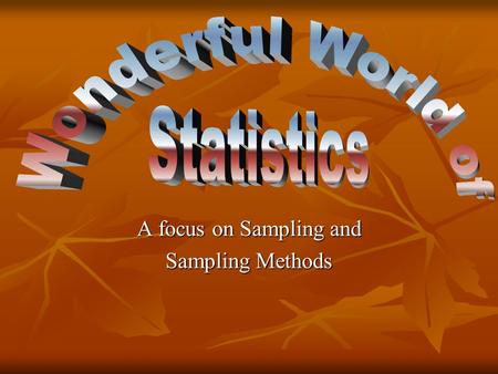 A focus on Sampling and Sampling Methods. Menu Measures of Centre Measures of Spread Definitions Assessment Tips Practice Tasks For clarification, click.