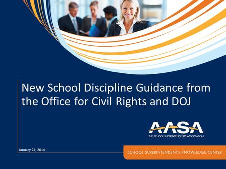 New School Discipline Guidance from the Office for Civil Rights and DOJ January 24, 2014.