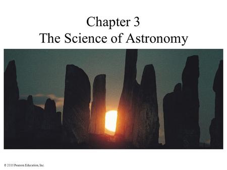 Chapter 3 The Science of Astronomy