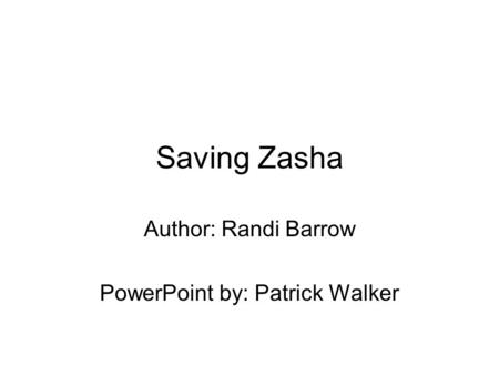 Author: Randi Barrow PowerPoint by: Patrick Walker