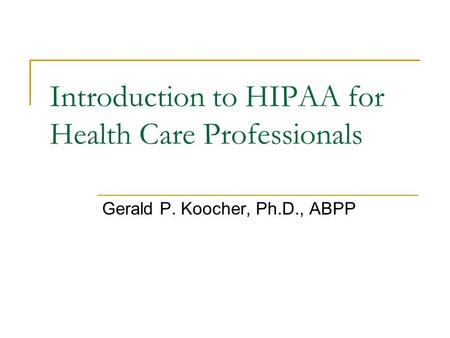 Introduction to HIPAA for Health Care Professionals