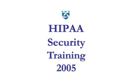 HIPAA Security Training 2005