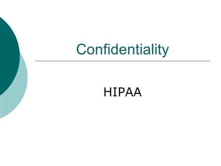 Confidentiality HIPAA.