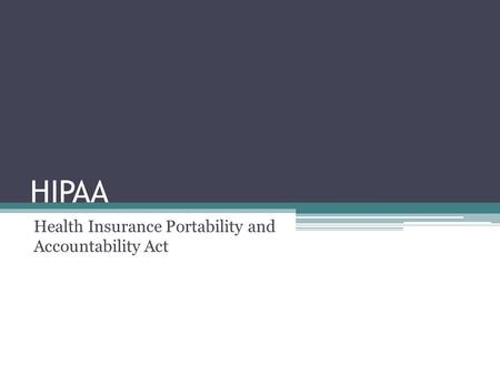 HIPAA Health Insurance Portability and Accountability Act 1.