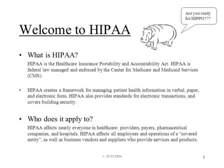 Are you ready  for HIPPO??? Welcome to HIPAA