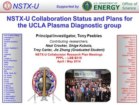 NSTX-U Collaboration Status and Plans for the UCLA Plasma Diagnostic group Principal Investigator, Tony Peebles Contributing researchers, Neal Crocker,