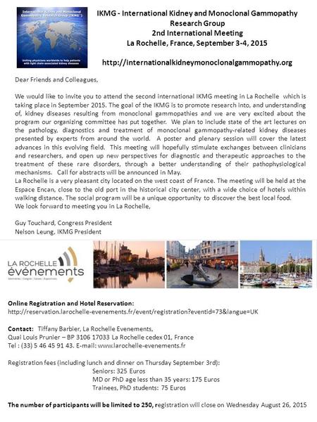 IKMG - International Kidney and Monoclonal Gammopathy Research Group 2nd International Meeting La Rochelle, France, September 3-4, 2015