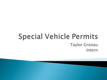 Taylor Gronau Intern.  Include: ◦ ATV’s ◦ Golf Carts ◦ Mini-trucks ◦ Motorized foot scooters ◦ Mini-motorcycles ◦ Electric-assisted bicycles  Regulated.