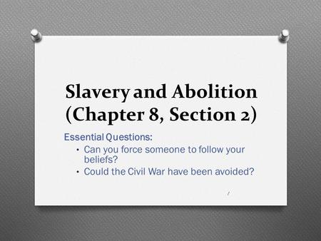 Slavery and Abolition (Chapter 8, Section 2)