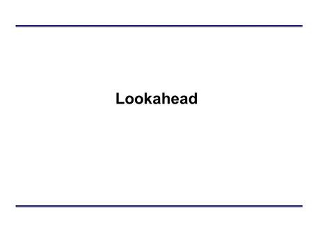 Lookahead. Outline Null message algorithm: The Time Creep Problem Lookahead –What is it and why is it important? –Writing simulations to maximize lookahead.