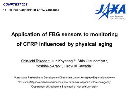 Application of FBG sensors to monitoring of CFRP influenced by physical aging Shin-ichi Takeda a, Jun Koyanagi b, Shin Utsunomiya a, Yoshihiko Arao c,