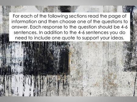 For each of the following sections read the page of information and then choose one of the questions to answer. Each response to the question should be.