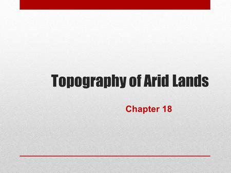 Topography of Arid Lands