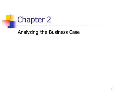 Chapter 2 Analyzing the Business Case.