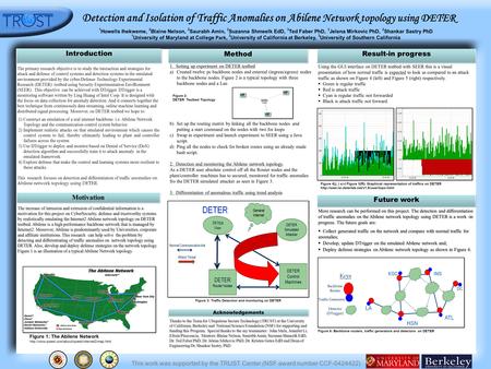 This work was supported by the TRUST Center (NSF award number CCF-0424422) 1. Setting up experiment on DETER testbed a)Created twelve pc backbone nodes.