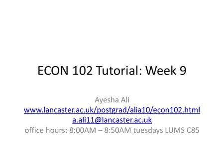 office hours: 8:00AM – 8:50AM tuesdays LUMS C85