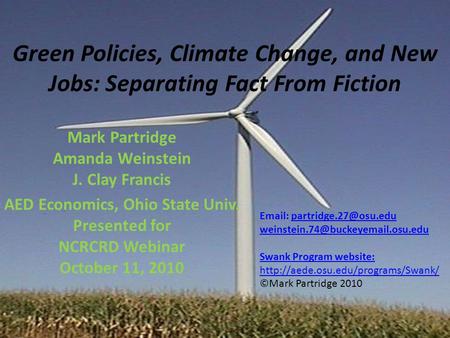 Green Policies, Climate Change, and New Jobs: Separating Fact From Fiction Mark Partridge Amanda Weinstein J. Clay Francis AED Economics, Ohio State Univ.