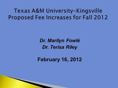 Dr. Marilyn Fowlé Dr. Terisa Riley February 16, 2012.