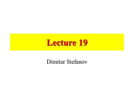 Lecture 19 Dimitar Stefanov Powered Wheelchairs 1940s – first powered wheelchairs, standard manual wheelchairs adapted with automobile starter motors.