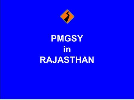 PMGSY in RAJASTHAN.