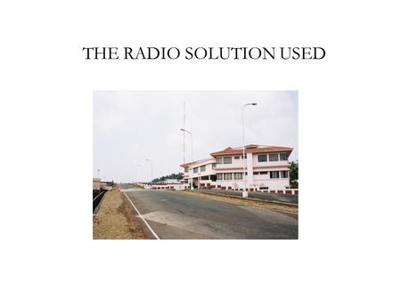 THE RADIO SOLUTION USED. Network Consists of two Parts Backbone Network Access Network.