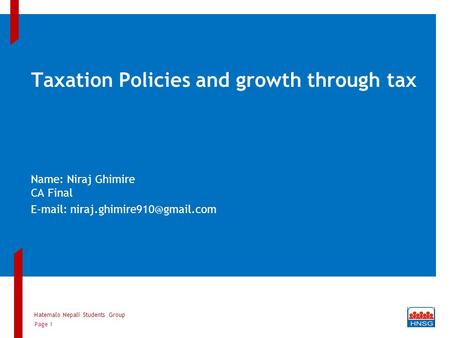 Taxation Policies and growth through tax Name: Niraj Ghimire CA Final   Hatemalo Nepali Students Group Page 1.