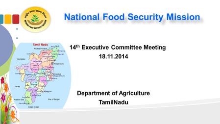 National Food Security Mission 14 th Executive Committee Meeting 18.11.2014 Department of Agriculture TamilNadu.