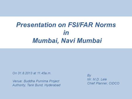 Presentation on FSI/FAR Norms in Mumbai, Navi Mumbai