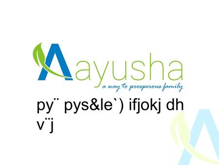 Py¨ pys&le`) ifjokj dh v¨j. ISO 22000:2005 CERTIFIEDWHO-GMP KNOW YOUR CLIENT.