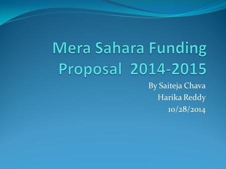 By Saiteja Chava Harika Reddy 10/28/2014. Background Location: Nithari, Sector 31, Noida, U.P, India Area (urban/rural): Urban Primary Focus: - Poor children.