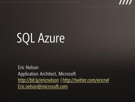 Eric Nelson Application Architect, Microsoft  |