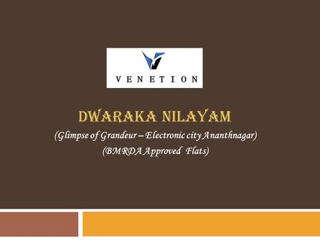 Dwaraka Nilayam (Glimpse of Grandeur – Electronic city Ananthnagar) (BMRDA Approved Flats)