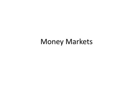 Money Markets.